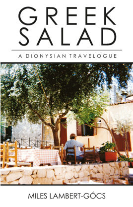 Picture of Greek Salad: A Dionysian Travelogue