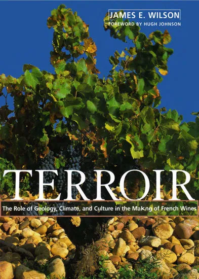 A book about the Role of Geology, Climate, Culture in the Making of Fine French Wine