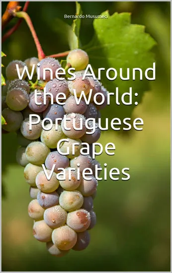 Picture of Wines Around the World: Portuguese Grape Varieties