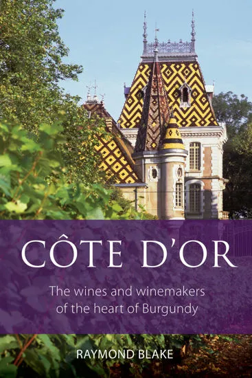 a book about Côte d'Or wine The wines and winemakers of the heart of Burgundy